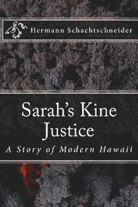 bokomslag Sarah's Kine Justice, A Story of Modern Hawaii