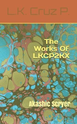 The Works Of LKCP2KX: Akashic Scryer 1
