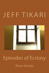 Jeff Tikari - Episodes of Ecstasy, Häftad