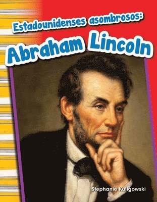 Stephanie Kuligowski - Estadounidenses Asombrosos: Abraham Lincoln, Häftad