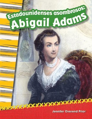 Jennifer Prior, Jennifer Overend Prior - Estadounidenses Asombrosos: Abigail Adams, Häftad