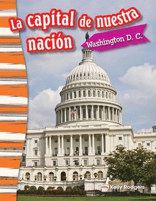 Kelly Rodgers - La Capital de Nuestra Nación: Washington D. C., Häftad
