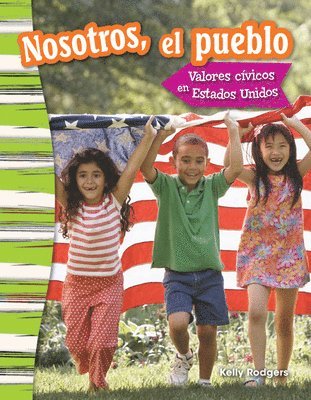 Kelly Rodgers - Nosotros, El Pueblo: Valores Cívicos En Estados Unidos, Häftad