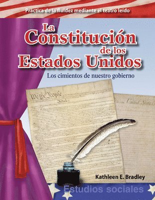 Kathleen Bradley, Kathleen E. Bradley - La Constitución de Los Estados Unidos: Los Cimientos de Nuestro Gobierno, Häftad