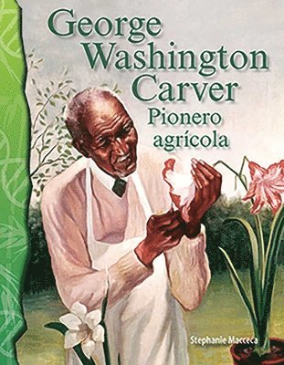 Stephanie Macceca - George Washington Carver: Pionero agrícola, Häftad. Tillgänglighet: Lägg i varukorg