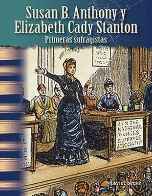 Harriet Isecke - Susan B. Anthony Y Elizabeth Cady Stanton: Primeras Sufragistas, Häftad