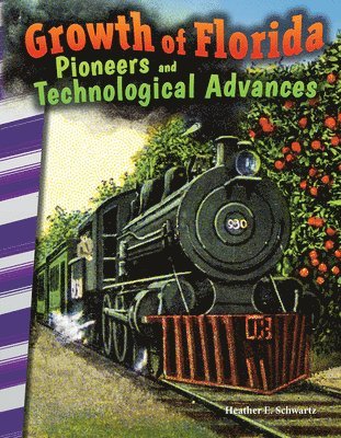 Heather E. Schwartz, Heather Schwartz - Growth of Florida: Pioneers and Technological Advances, Häftad