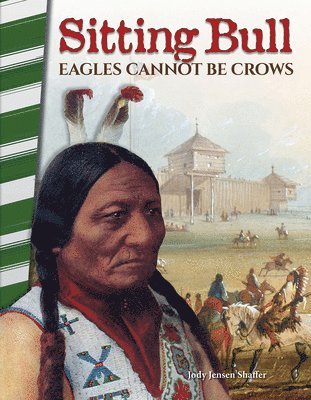 Jody Jensen Shaffer - Sitting Bull: Eagles Cannot Be Crows, Häftad