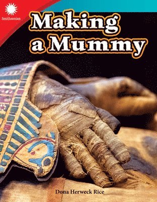 Dona Herweck Rice - Making a Mummy, Häftad