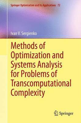 Methods of Optimization and Systems Analysis for Problems of Transcomputational Complexity 1