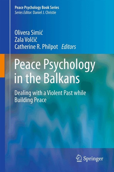 Olivera Simić, Zala Volčič, Catherine R. Philpot - Peace Psychology in the Balkans, Häftad