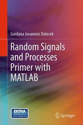 bokomslag Random Signals and Processes Primer with MATLAB