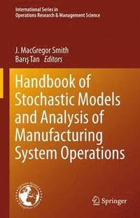 bokomslag Handbook of Stochastic Models and Analysis of Manufacturing System Operations