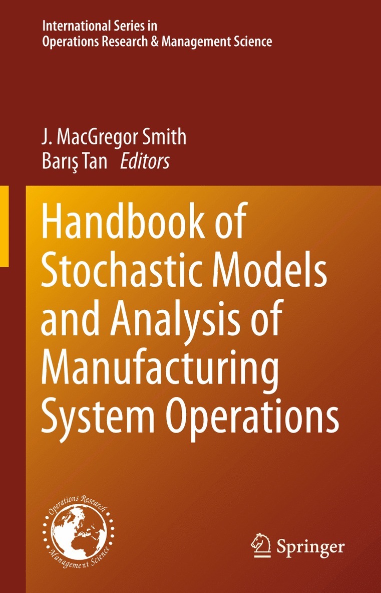 J. MacGregor Smith, Barış Tan, Bar&#305;&#351; Tan, Baris Tan, Bar¿¿ Tan, J. Macgregor Smith - Handbook of Stochastic Models and Analysis of Manufacturing System Operations, Häftad