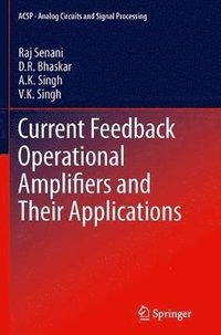 bokomslag Current Feedback Operational Amplifiers and Their Applications