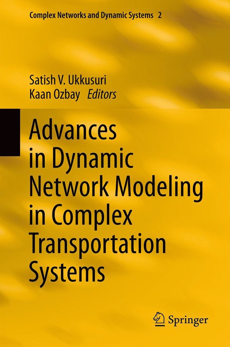 Satish V. Ukkusuri, Kaan Ozbay - Advances in Dynamic Network Modeling in Complex Transportation Systems, Häftad