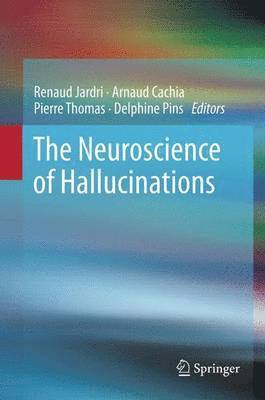 The Neuroscience of Hallucinations 1