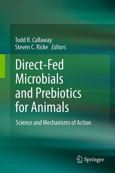 Todd R. Callaway, Steven C. Ricke - Direct-Fed Microbials and Prebiotics for Animals, Häftad