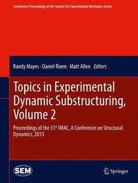 bokomslag Topics in Experimental Dynamic Substructuring, Volume 2