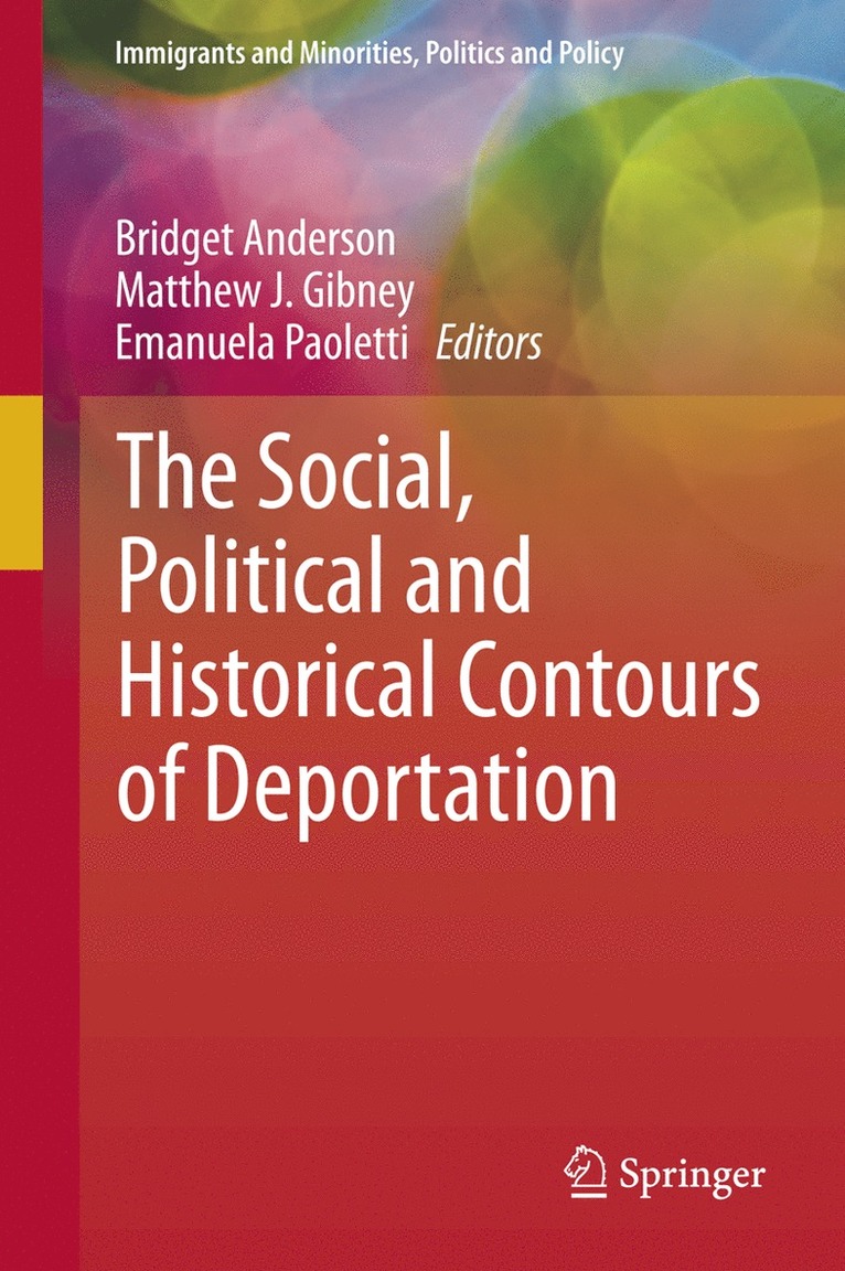 Bridget Anderson, Matthew J. Gibney, Emanuela Paoletti - Social, Political and Historical Contours of Deportation, Häftad