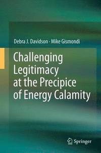 bokomslag Challenging Legitimacy at the Precipice of Energy Calamity