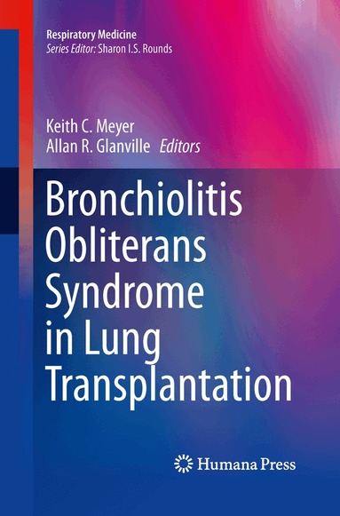 Keith C. Meyer, Allan R. Glanville - Bronchiolitis Obliterans Syndrome in Lung Transplantation, Häftad