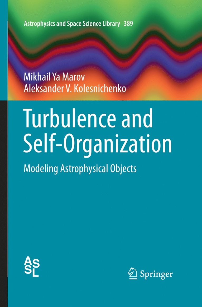 Mikhail Ya Marov, Aleksander V. Kolesnichenko - Turbulence and Self-Organization, Häftad