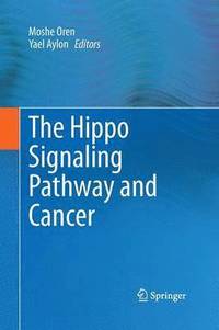 bokomslag The Hippo Signaling Pathway and Cancer