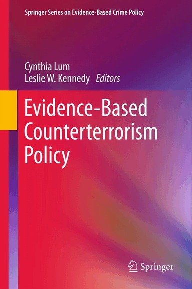 Cynthia Lum, Leslie W. Kennedy - Evidence-Based Counterterrorism Policy, Häftad