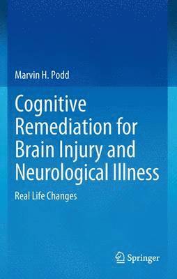 Cognitive Remediation for Brain Injury and Neurological Illness 1