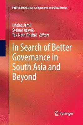 bokomslag In Search of Better Governance in South Asia and Beyond