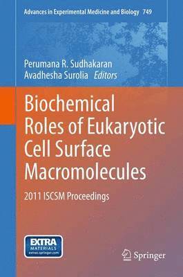Perumana R. Sudhakaran, Avadhesha Surolia - Biochemical Roles of Eukaryotic Cell Surface Macromolecules, Häftad
