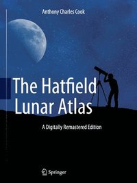 bokomslag The Hatfield Lunar Atlas