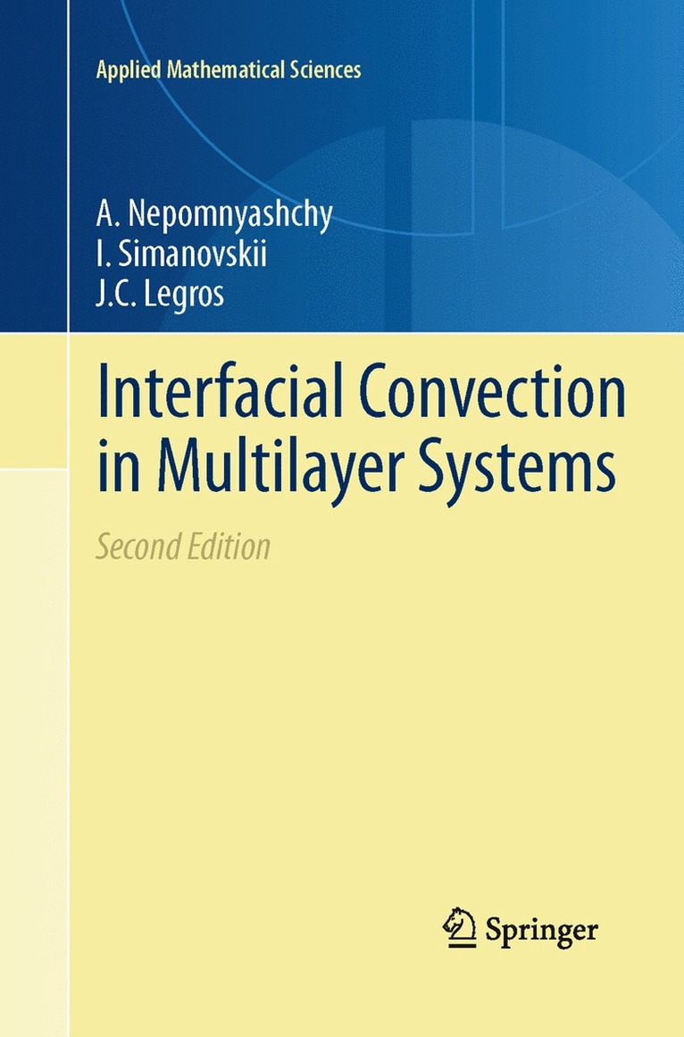A. Nepomnyashchy, I. Simanovskii, J.C. Legros, J. C. Legros - Interfacial Convection in Multilayer Systems, Häftad
