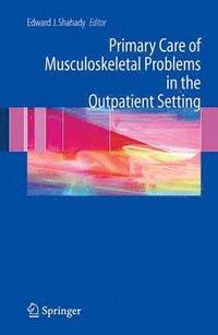 bokomslag Primary Care of Musculoskeletal Problems in the Outpatient Setting
