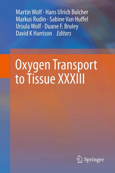 Martin Wolf, Hans Ulrich Bucher, Markus Rudin, Sabine Van Huffel, Ursula Wolf, Duane F. Bruley, David K. Harrison - Oxygen Transport to Tissue XXXIII, Häftad