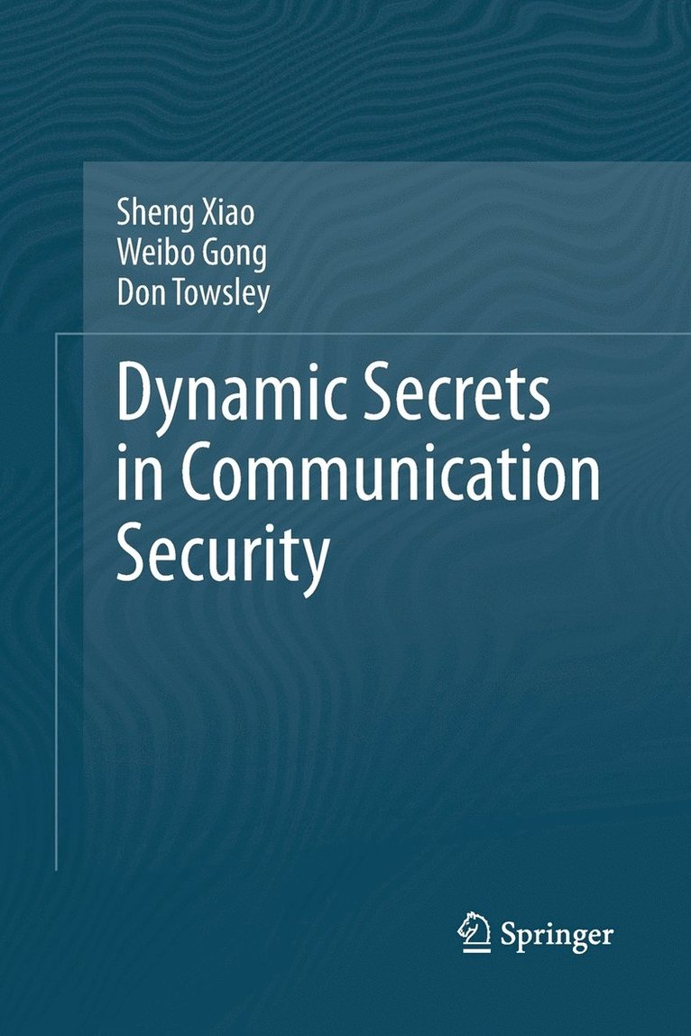 Dynamic Secrets in Communication Security 1