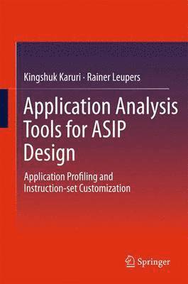 Application Analysis Tools for ASIP Design 1