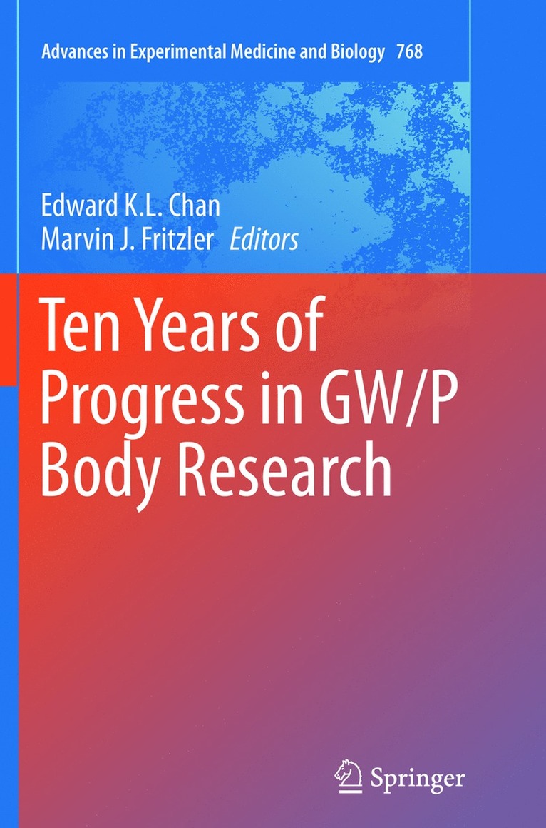 Edward K. L. Chan, Marvin J. Fritzler - Ten Years of Progress in GW/P Body Research, Häftad