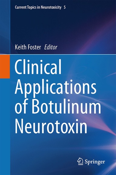 Keith A. Foster - Clinical Applications of Botulinum Neurotoxin, Inbunden
