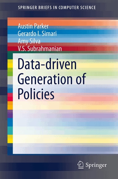 Austin Parker, Gerardo I. Simari, Amy Sliva, V.S. Subrahmanian - Data-driven Generation of Policies, Häftad