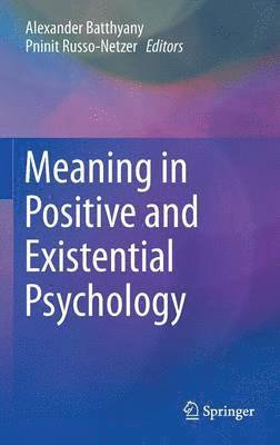 Meaning in Positive and Existential Psychology