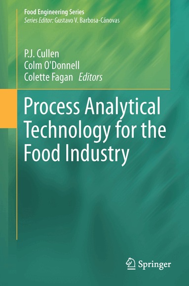 Colm P. O'Donnell, Colette Fagan, P.J. Cullen - Process Analytical Technology for the Food Industry, Inbunden