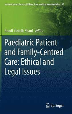 Paediatric Patient and Family-Centred Care: Ethical and Legal Issues 1