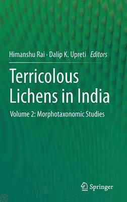 Himanshu Rai, Dalip K. Upreti - Terricolous Lichens in India, Inbunden