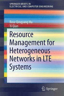 Resource Management for Heterogeneous Networks in LTE Systems 1