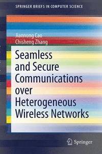 bokomslag Seamless and Secure Communications over Heterogeneous Wireless Networks