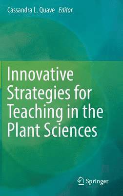 Innovative Strategies for Teaching in the Plant Sciences 1