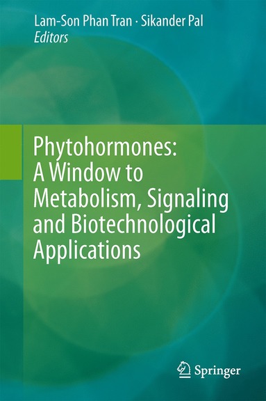 bokomslag Phytohormones: A Window to Metabolism, Signaling and Biotechnological Applications