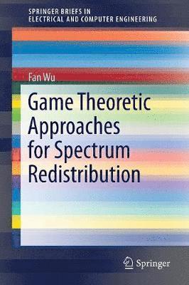 Game Theoretic Approaches for Spectrum Redistribution 1